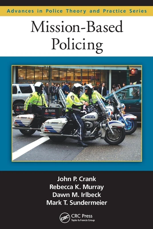 Mission-Based Policing (Advances in Police Theory and Practice)