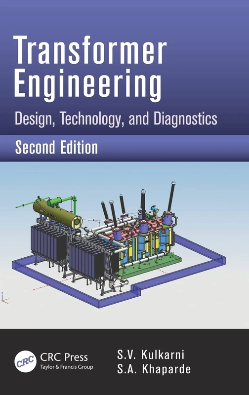Transformer Engineering: Design, Technology, and Diagnostics, Second Edition