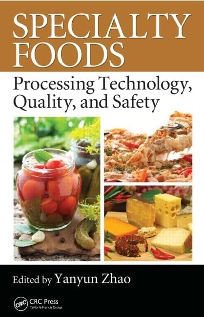 Specialty Foods: Processing Technology, Quality, and Safety