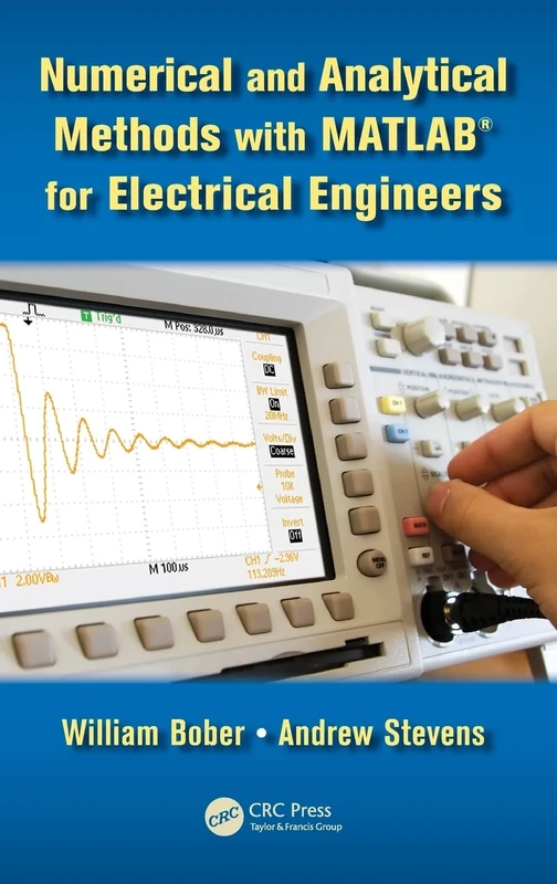 Numerical and Analytical Methods with MATLAB for Electrical Engineers (Applied and Computational Mechanics)
