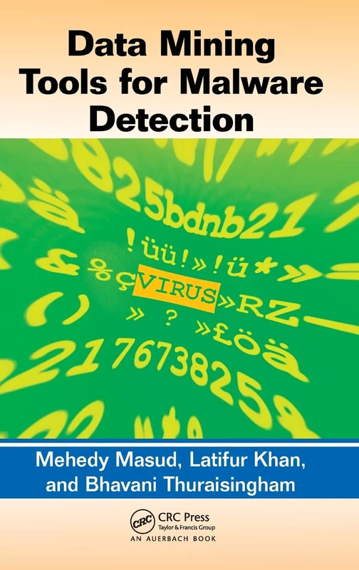 CRC Press Data Mining Tools for Malware Detection Book