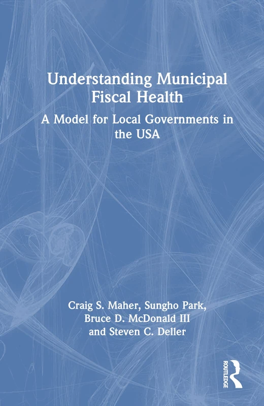 Routledge Understanding Municipal Fiscal Health - Aspa Series