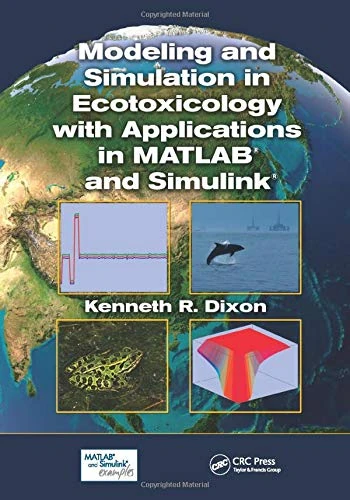 Modeling and Simulation in Ecotoxicology with Applications in MATLAB and Simulink