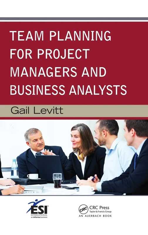 Team Planning for Project Managers and Business Analysts (ESI International Project Management)