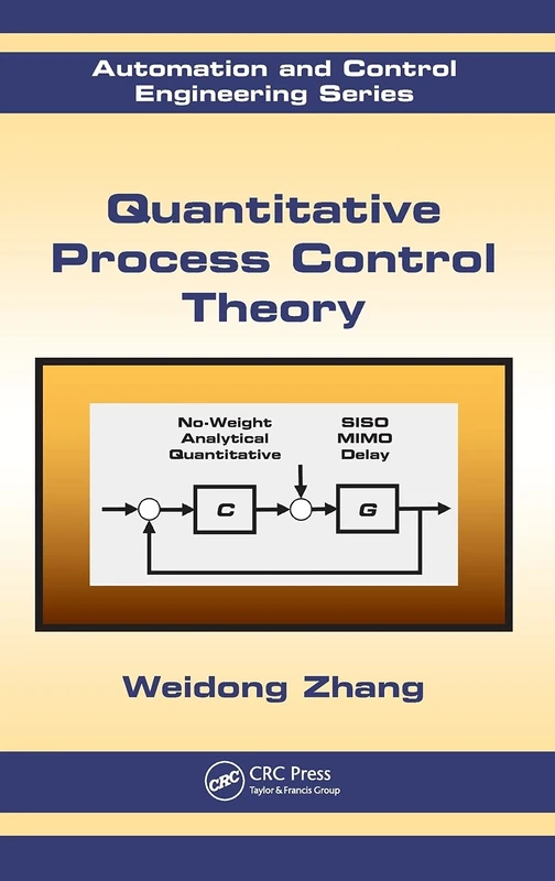 Quantitative Process Control Theory: 45 (Automation and Control Engineering)