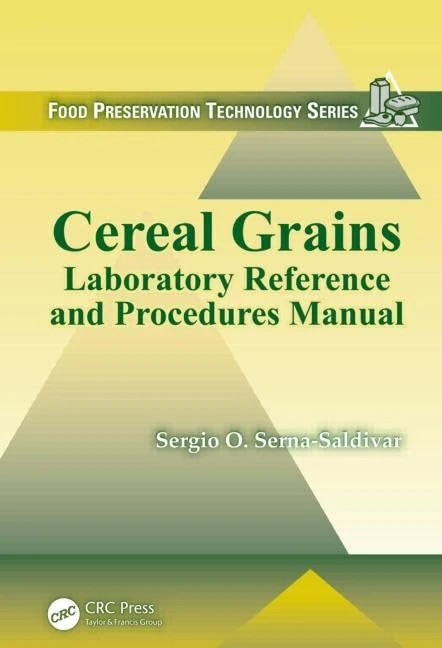 Cereal Grains: Laboratory Reference and Procedures Manual (Food Preservation Technology)