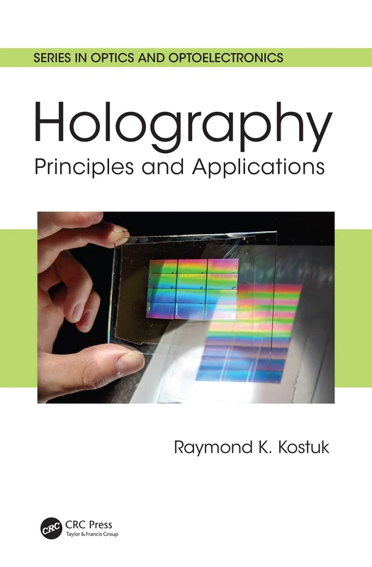 Holography: Principles and Applications (Series in Optics and Optoelectronics)