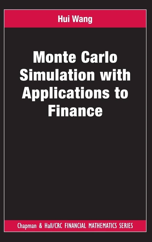 Monte Carlo Simulation with Applications to Finance (Chapman & Hall/CRC Financial Mathematics)