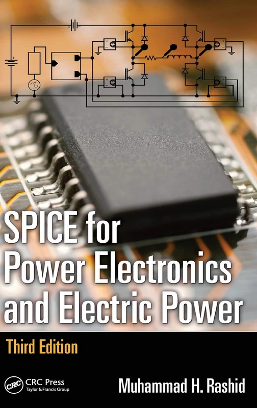 SPICE for Power Electronics and Electric Power (Power Electronics and Applications Series)