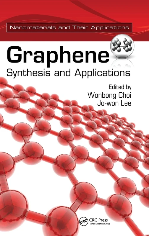 Graphene: Synthesis and Applications: 03 (Nanomaterials and their Applications)