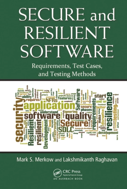 Secure and Resilient Software: Requirements, Test Cases, and Testing Methods