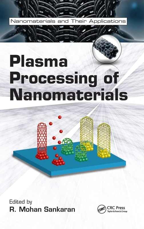 Plasma Processing of Nanomaterials: 4 (Nanomaterials and their Applications)