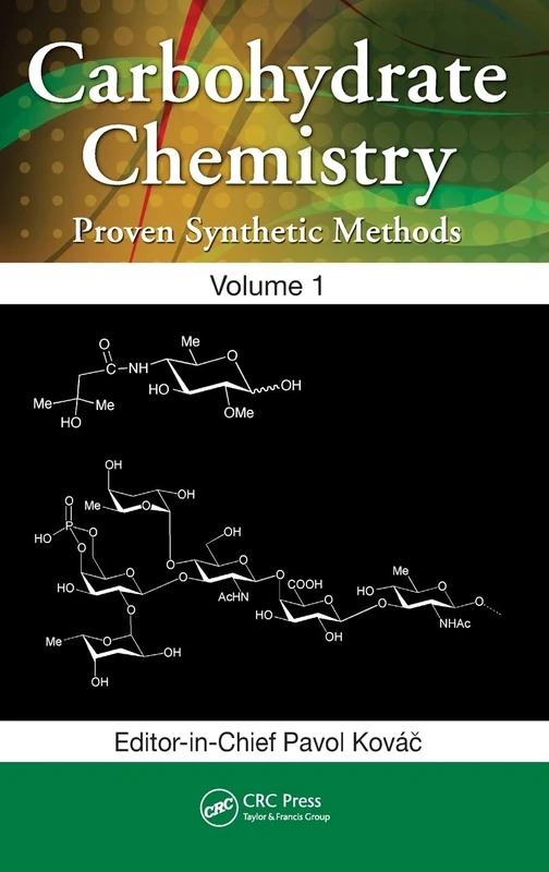 Carbohydrate Chemistry: Proven Synthetic Methods, Volume 1