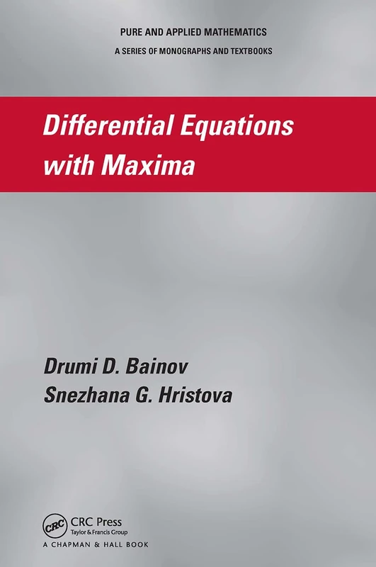 Differential Equations with Maxima (Pure and Applied Mathematics (CRC Press))