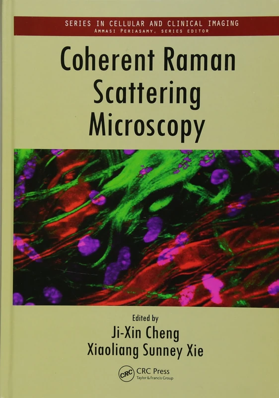 Coherent Raman Scattering Microscopy: 01 (Series in Cellular and Clinical Imaging)