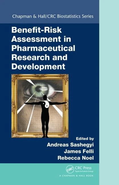 Benefit-Risk Assessment in Pharmaceutical Research and Development (Chapman & Hall/CRC Biostatistics Series)