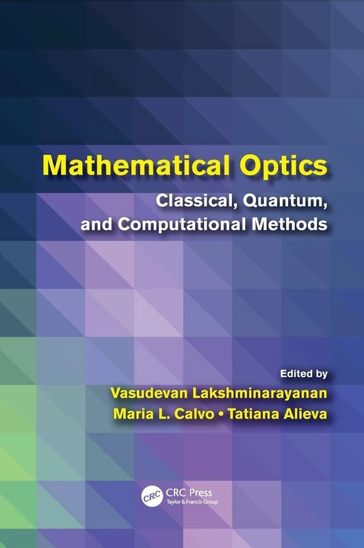Mathematical Optics: Classical, Quantum, and Computational Methods