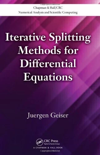 Iterative Splitting Methods for Differential Equations (Chapman & Hall/CRC Numerical Analysis and Scientific Computing Series)
