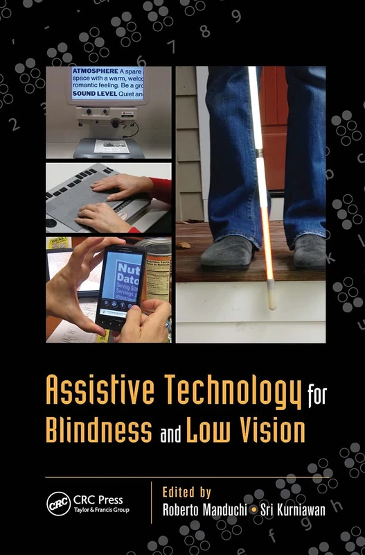 Assistive Technology for Blindness and Low Vision (Rehabilitation Science in Practice Series)
