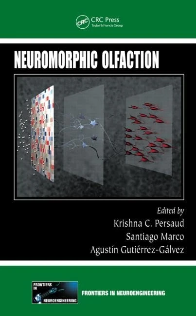 Neuromorphic Olfaction: 3 (Frontiers in Neuroengineering)