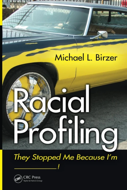 Routledge - Racial Profiling: They Stopped Me Because I'm ---!