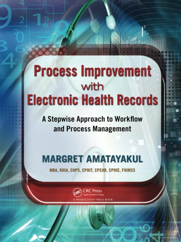 Process Improvement with Electronic Health Records: A Stepwise Approach to Workflow and Process Management