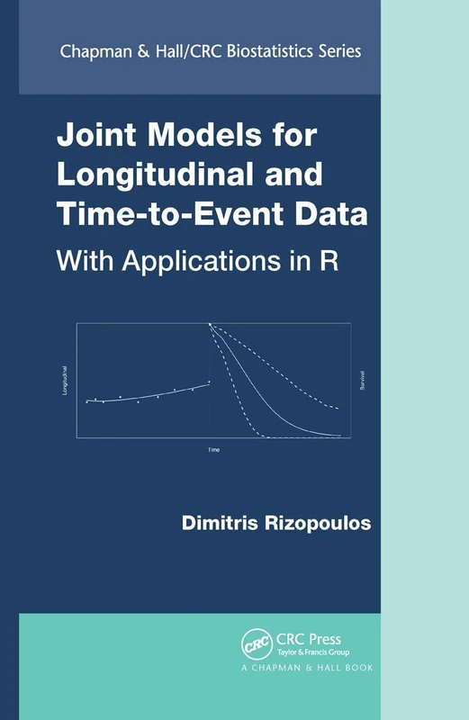 Joint Models for Longitudinal and Time-to-Event Data: With Applications in R: 6 (Chapman & Hall/CRC Biostatistics Series)