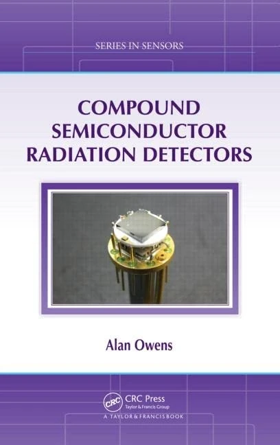 Compound Semiconductor Radiation Detectors (Series in Sensors)
