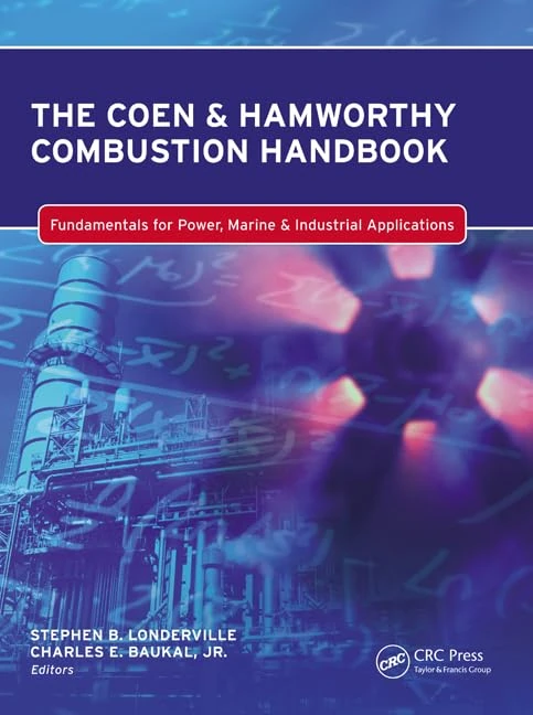 The Coen & Hamworthy Combustion Handbook: Fundamentals for Power, Marine & Industrial Applications: 8 (Industrial Combustion)