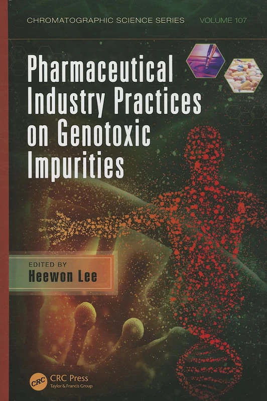 CRC Press Pharmaceutical Industry Practices on Genotoxic Impurities