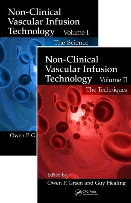 Non-Clinical Vascular Infusion Technology, Two Volume Set: Science and Techniques