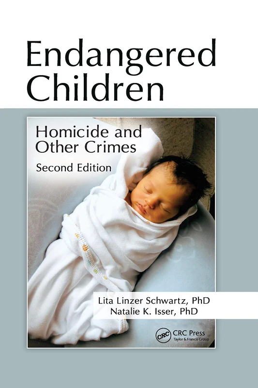 Routledge Endangered Children: Homicide and Other Crimes 2nd Ed