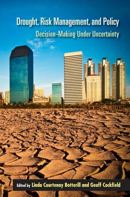 Drought, Risk Management, and Policy: Decision-Making Under Uncertainty: 02 (Drought and Water Crises)
