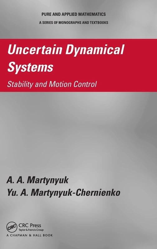 Uncertain Dynamical Systems: Stability and Motion Control (Pure and Applied Mathematics)
