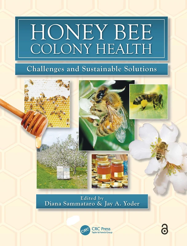 Honey Bee Colony Health: Challenges and Sustainable Solutions (Contemporary Topics in Entomology)