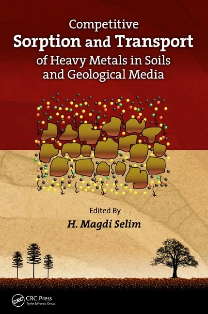 Competitive Sorption and Transport of Heavy Metals in Soils and Geological Media (Emergent Environmental Pollution)