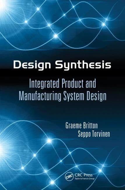 CRC Press Design Synthesis: Integrated Product and Manufacturing