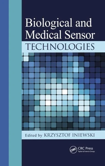 Biological and Medical Sensor Technologies (Devices, Circuits, and Systems)