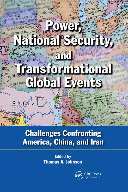 Power, National Security, and Transformational Global Events: Challenges Confronting America, China, and Iran
