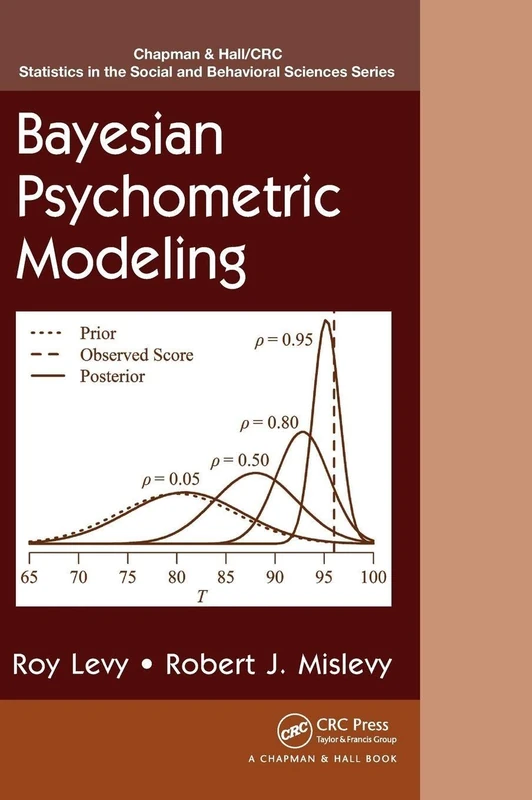 Bayesian Psychometric Modeling (Chapman & Hall/CRC Statistics in the Social and Behavioral Sciences)
