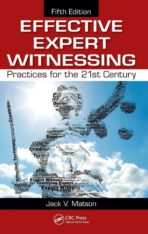Effective Expert Witnessing: Practices for the 21st Century