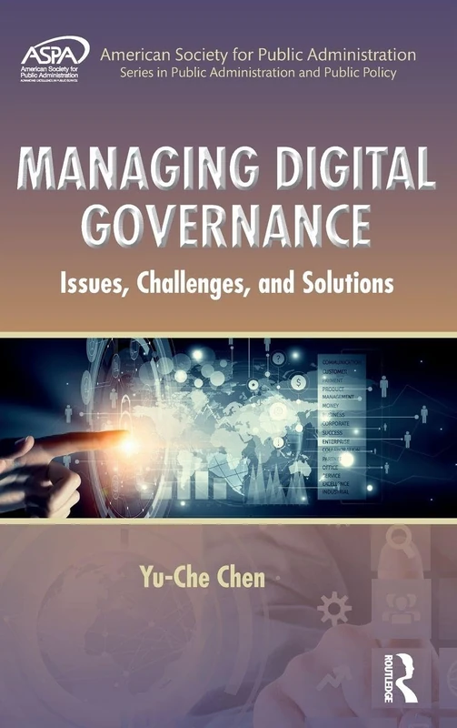 Managing Digital Governance: Issues, Challenges, and Solutions (ASPA Series in Public Administration and Public Policy)
