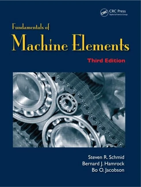CRC Press Fundamentals of Machine Elements - Third Edition