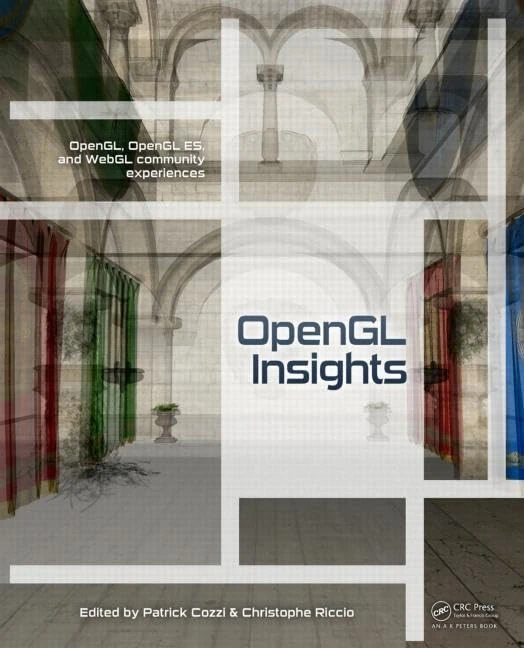 OpenGL Insights (OpenGL, OpenGL Es, and Webgl Community Experiences)
