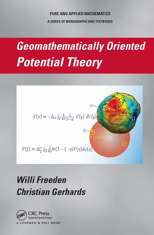 Geomathematically Oriented Potential Theory: 304 (Chapman & Hall/CRC Pure and Applied Mathematics)