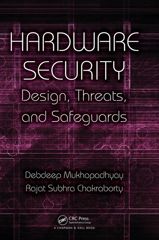 Hardware Security: Design, Threats, and Safeguards