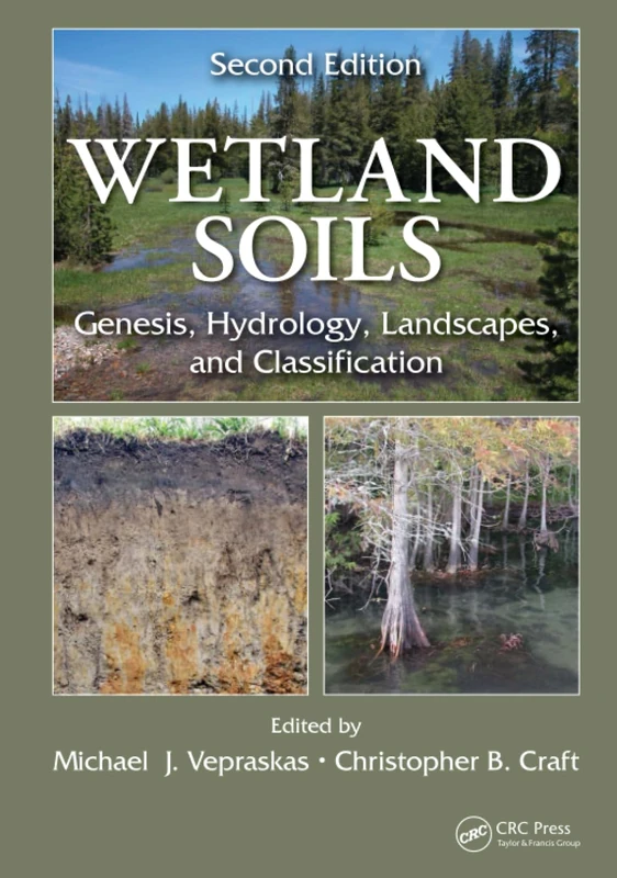 Wetland Soils: Genesis, Hydrology, Landscapes, and Classification, Second Edition