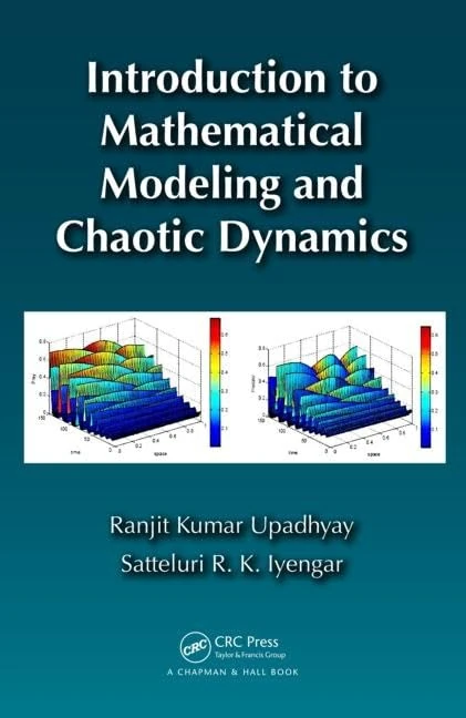 CRC Press - Introduction to Mathematical Modeling and Chaotic Dynamics