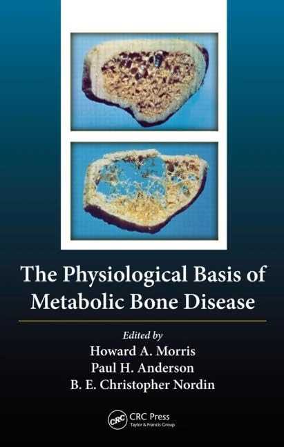 CRC Press - The Physiological Basis of Metabolic Bone Disease