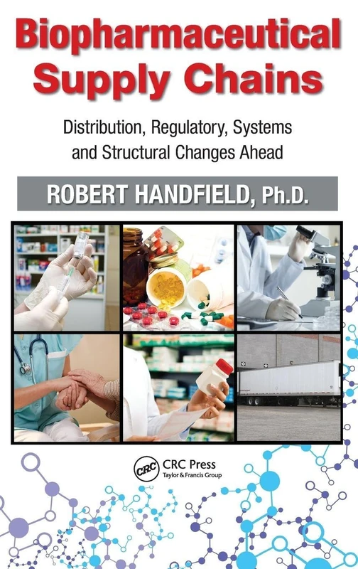 Biopharmaceutical Supply Chains: Distribution, Regulatory, Systems and Structural Changes Ahead